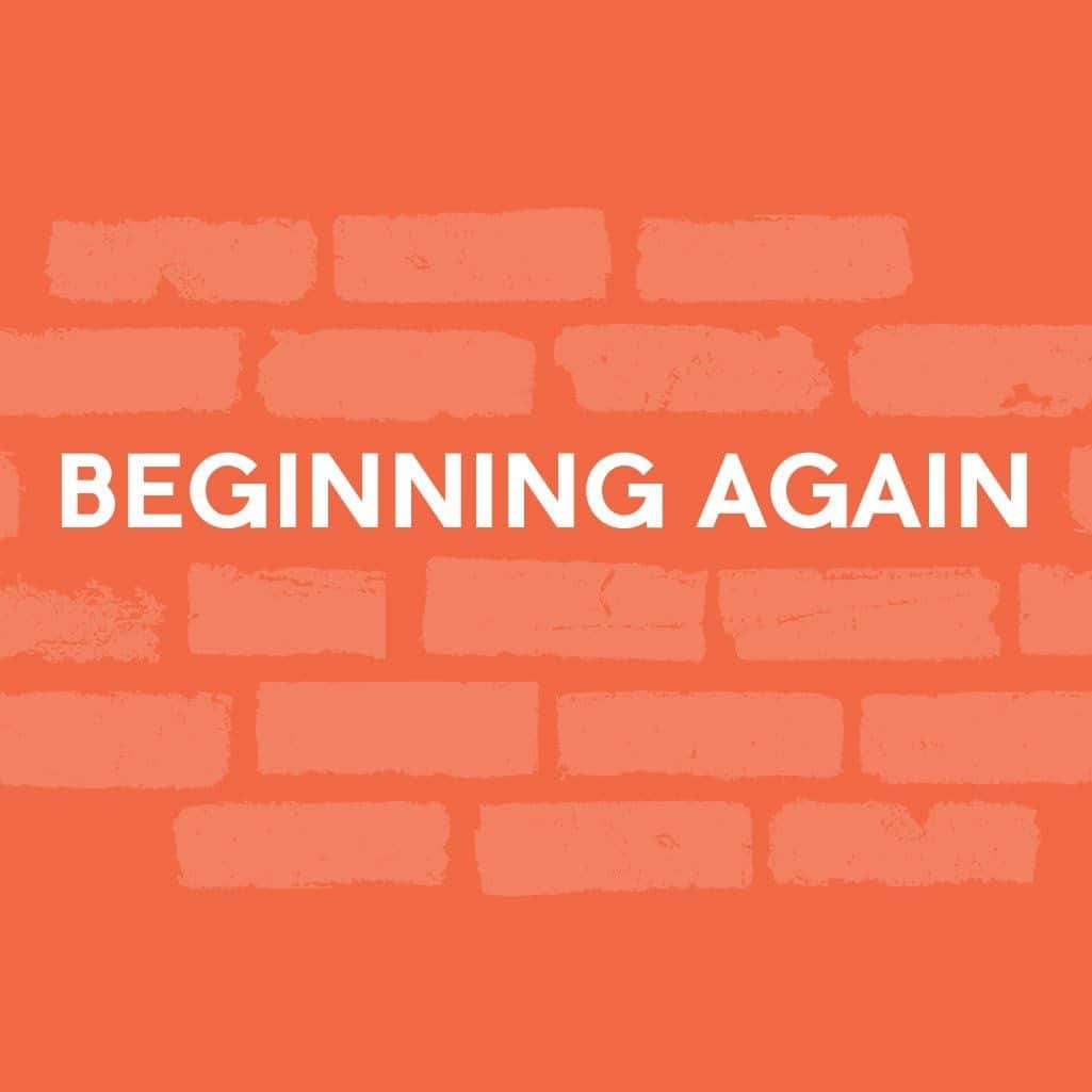 Beginning Again