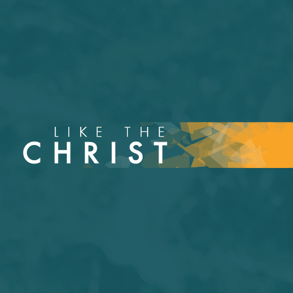 Like the Christ